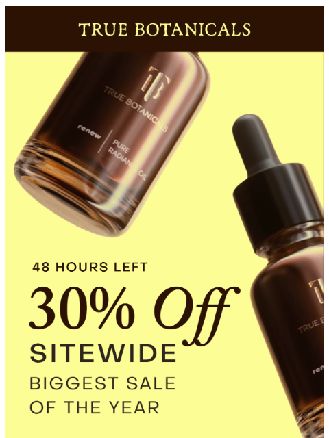 truebotanicals newsletter: Final days of our biggest sale