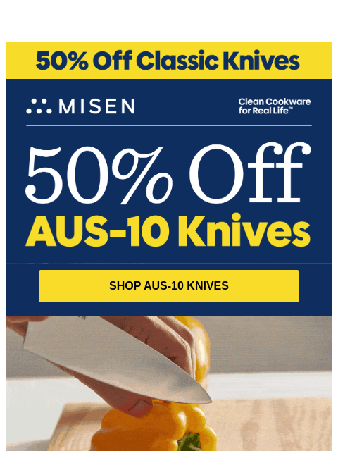 misen newsletter: Grab Select Knives at 50% Off