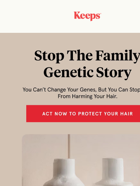 keeps newsletter: Hair Loss Runs in Your Family? Not Anymore