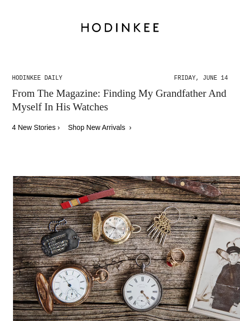 Today on Hodinkee... From The Magazine: Finding My Grandfather And Myself In His Watches | Hodinkee Daily – Friday, June 14 | From The Magazine: Finding My Grandfather And Myself In His Watches 4 New