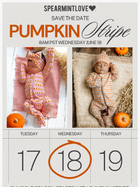 Save the Date - Pumpkin Stipe is launching June 18 8am PST Snuggle Season starts with Pumpkin Stripe SHOP NEW ARRIVALS SHOP HALLOWEEN SHOP FALL VIBES @spearmintbaby / #spearmintlove Custom Button Text