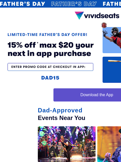 vividseats newsletter: Celebrate Dad With 15% Off Max $20  ⚾🎸🎭