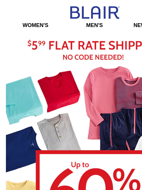 Tees, Shorts & More at Low Prices⚡Plus: Sitewide Save 60-85%! Blair Women's Men's New Arrivals $5.99 Flat Rate Shipping No Code Needed! Up to 60% Off Activewear - Shop Women's