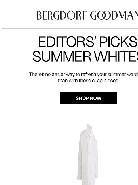 bergdorfgoodman newsletter: Editors’ Picks: Summer Whites