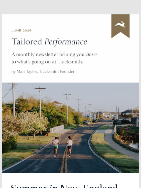 tracksmith newsletter: Tailored Performance: Summer in New England