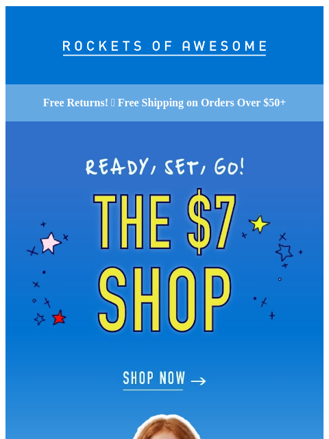 rocketsofawesome newsletter: 🚨The $7 Shop!🚨