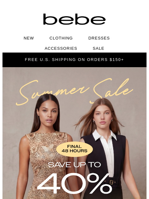 bebe newsletter: ⏰ Final 48 Hours: Up to 40% Off