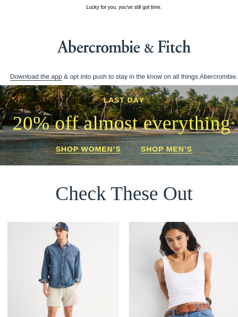 abercrombie newsletter: Our sale is ending soon.