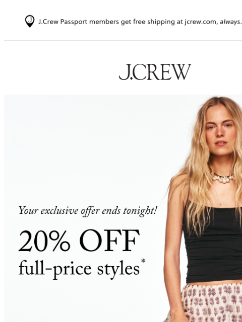 jcrew newsletter: Use your exclusive 20% off by midnight!