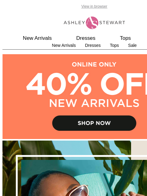 ashleystewart newsletter: Get into it: New summer tops for all your plans!