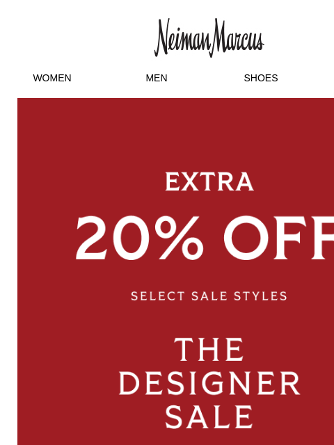 neimanmarcus newsletter: Don’t miss out on an extra 20% off top designers