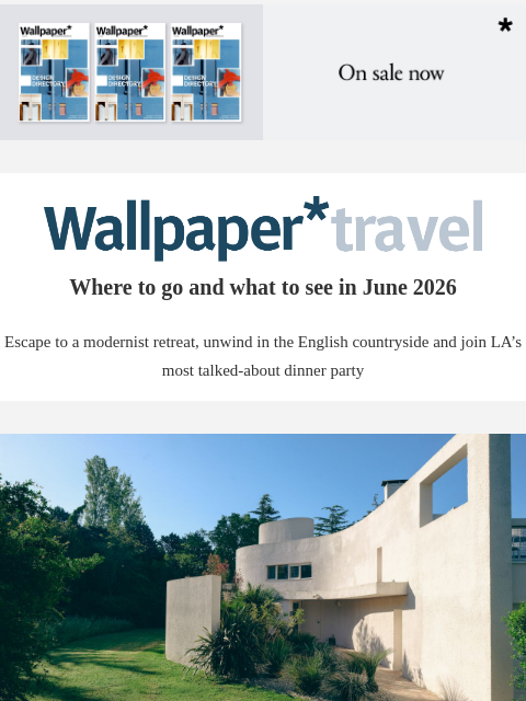 futureplc newsletter: Wallpaper* Travel in 2026: where to go