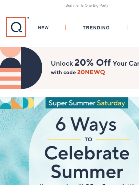 Summer Is One Big Party QVC New TRENDING DEALS Unlock 20% off Your Cart Celebrate SUmmer Summer Fashin Fashion Clearance Perricone Sale Travel Tech Garden Clearance Outdoor Entertaining Summer Outfit