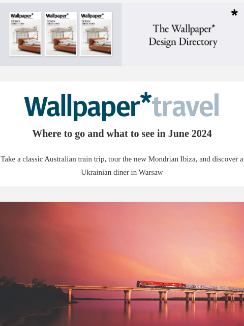 Discover the weekly Wallpaper* travel guide: where to go and what to see around the world ‌ ‌ ‌ ‌ ‌ ‌ ‌ ‌ ‌ ‌ ‌ ‌ ‌ Wallpaper* Where to go and what to see in June 2024 Take a classic Australian train