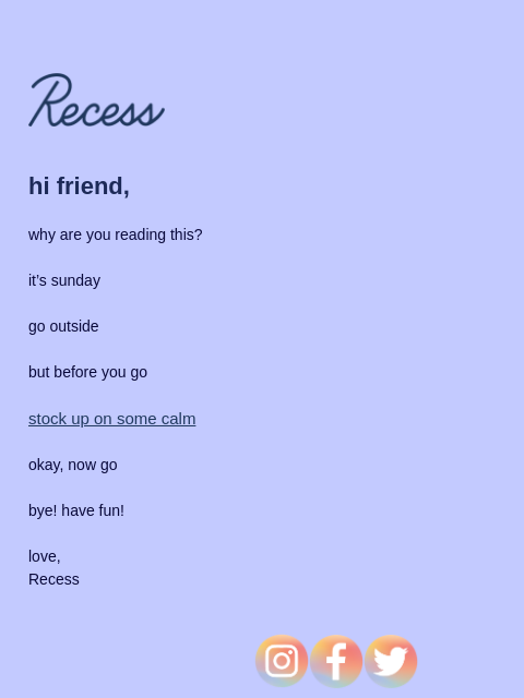 takearecess newsletter: don't open this