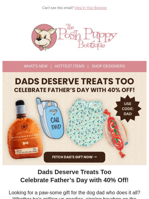 poshpuppyboutique newsletter: Subject Line: One Day Only! 40% Off Father’s Day P...
