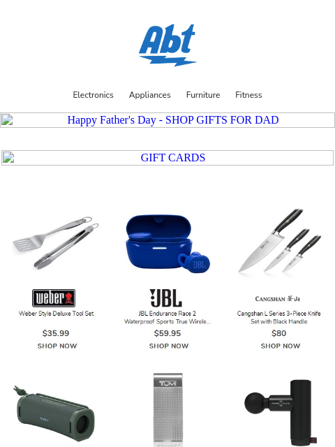 It's not too late to make his day. Give Dad what he really wants—send an Abt Gift Card instantly. ‌ ‌ ‌ ‌ ‌ ‌ ‌ ‌ ‌ ‌ ‌ ‌ ‌ ‌ ‌ ‌ ‌ ‌ ‌ ‌ ‌ ‌ ‌ ‌ ‌ ‌ ‌ ‌ ‌ ‌ ‌ ‌ ‌ ‌ ‌ ‌ ‌ ‌ ‌ ‌ ‌ ‌ ‌ ‌ ‌ ‌ ‌ ‌ ‌ ‌