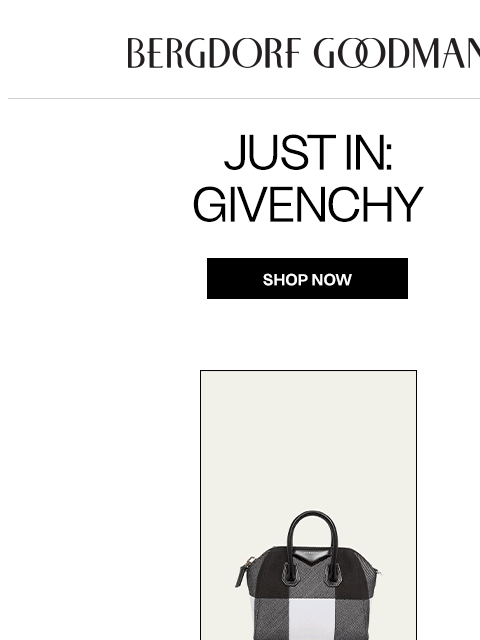bergdorfgoodman newsletter: Just In: Givenchy