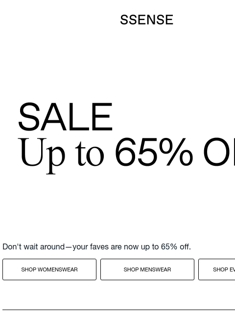 ssense newsletter: Sale, Now Up to 65% Off