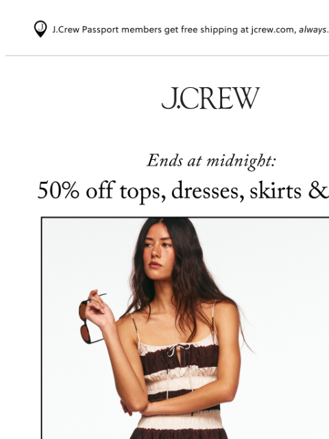 jcrew newsletter: Ends tonight: 50% off tops, skirts & more