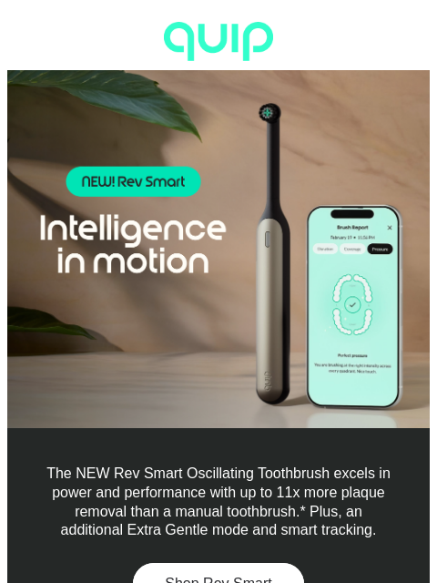 getquip newsletter: New! Rev precision. Smart edition. 📱🪥
