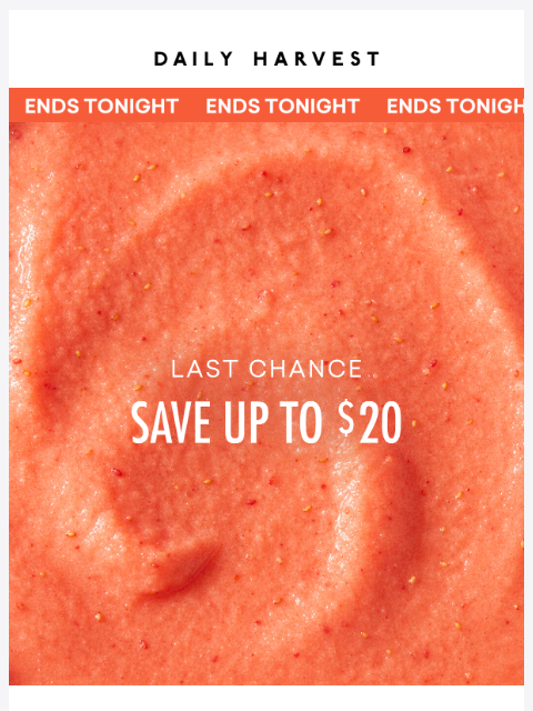 daily-harvest newsletter: PSA: This offer ends TONIGHT