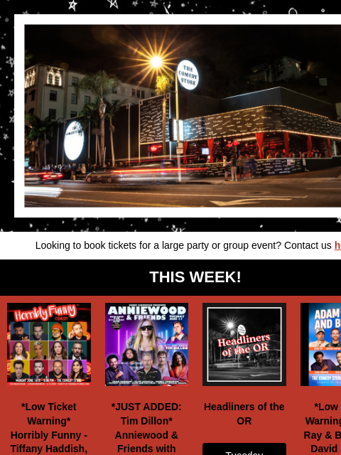 Coming Up at The Store! Looking to book tickets for a large party or group event? Contact us here THIS WEEK! *Low Ticket Warning* Horribly Funny - Tiffany Haddish, Bobby Lee, Dane Cook, Whitney