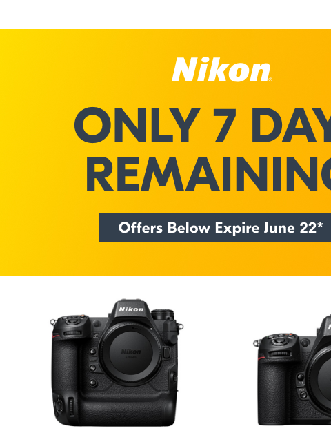 Save more, spend less with these deals. View as web page Nikon | Only 7 Days Remaining | Offers Below Expire June 22* Z9 Body Only Z8 Body Only Z9 Body Only lens sold separately Z8 Body Only lens sold