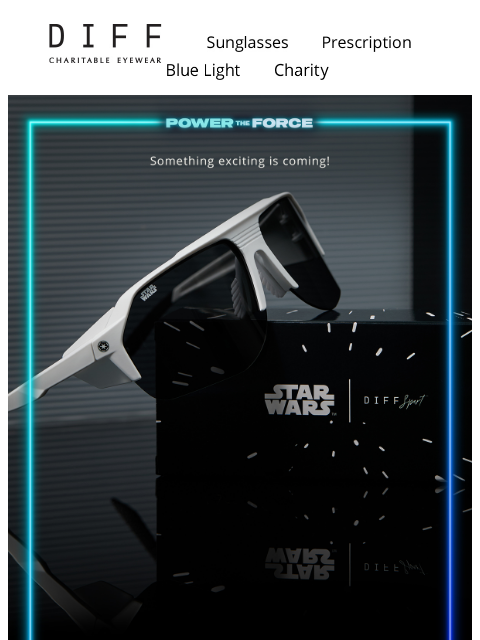 diffeyewear newsletter: New STAR WARS™ | DIFF Is Coming Soon... ⭐