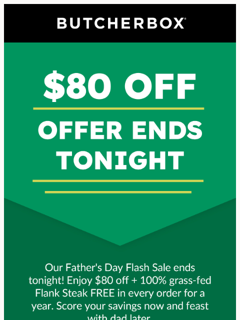 butcherbox newsletter: LAST CALL: $80 off + free protein​