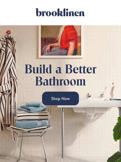 brooklinen newsletter: Upgrade Your Bathroom for Summer