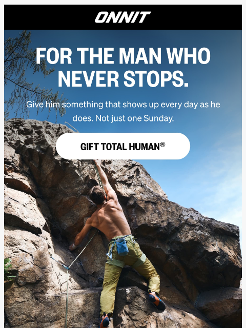 onnit newsletter: For The Man Who Never Clocks Out.