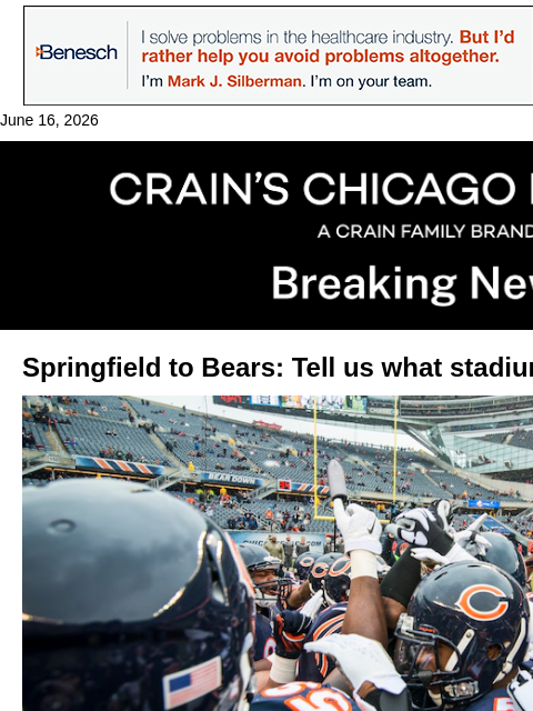 crainalerts newsletter: Bears stadium deal? Illinois lawmakers push team t...