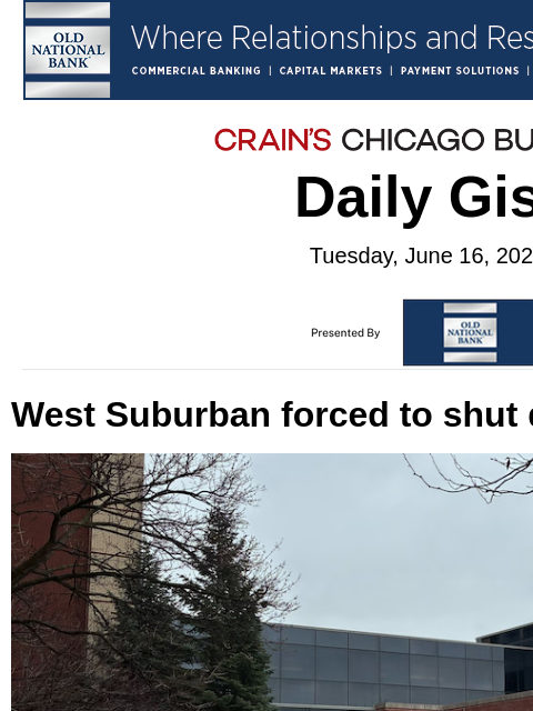 crainalerts newsletter: West Suburban forced to shut down again