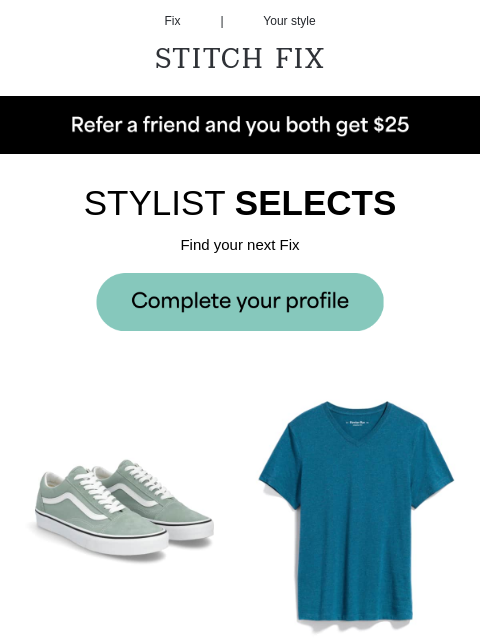 We've got you covered - FRESH STYLE FOR YOU - Upgrades made easy - JUST FOR YOU - Your vibe, all in a Fix - STYLIST SELECTS - Find your next Fix - SHOPPING MADE EASY - We've got you Fix | Your