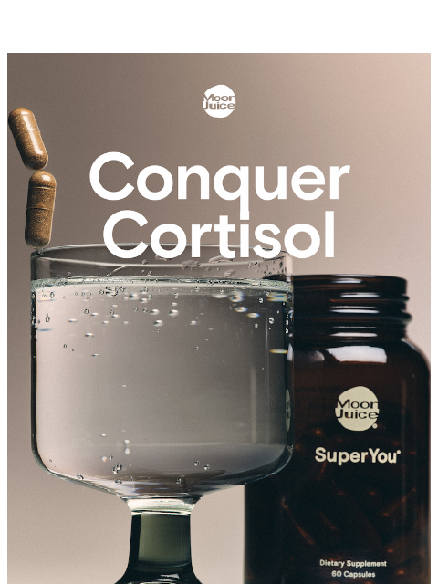 moonjuice newsletter: SuperYou changes cortisol