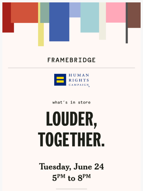 framebridge newsletter: Louder, together: A special evening at Framebridge