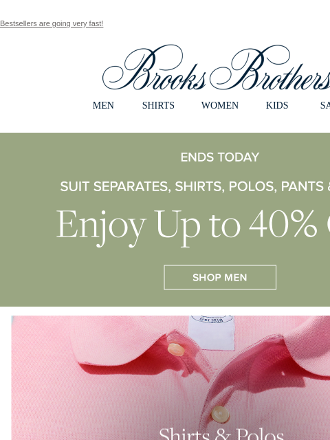 brooksbrothers newsletter: Ends today: up to 40% off your favorite categories
