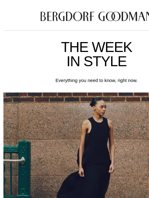 bergdorfgoodman newsletter: The Week In Style: Ahead of The Curve
