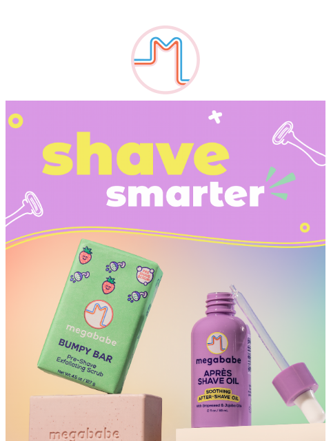megababebeauty newsletter: We're shaving the day!