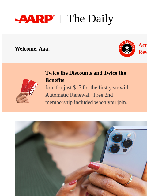 aarp newsletter: The Daily — Why You Should Look at Your Smartphone...