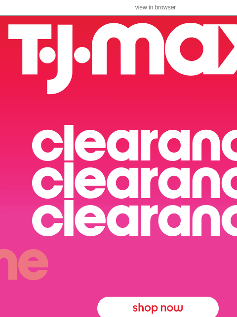 tjmaxx newsletter: Our CLEARANCE EVENT is here 🥳
