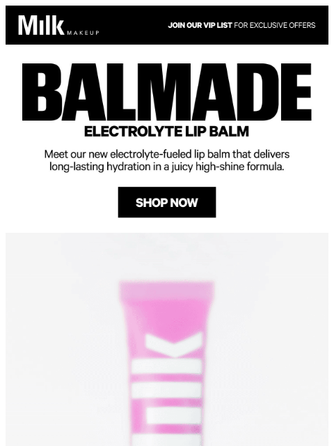 milkmakeup newsletter: JUST DROPPED: Balmade Lip Balm
