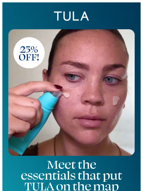 tula newsletter: 25% off skin solutions