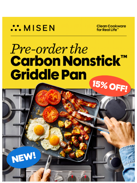 misen newsletter: Carbon Nonstick™ Just Got Griddled