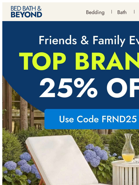 bedbathandbeyond newsletter: 25% off* top brands—Cusinart, Safavieh, Poly & Bar...