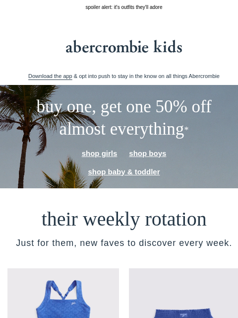 abercrombie newsletter: see what's new in their weekly rotation