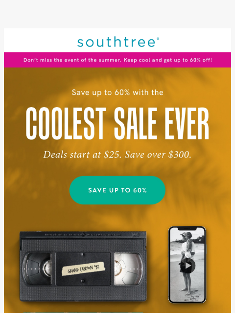 southtree newsletter: Hot out? Cool down with up to 60% OFF!