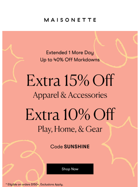 maisonette newsletter: Extended: One More Day Of The Big Summer Sale