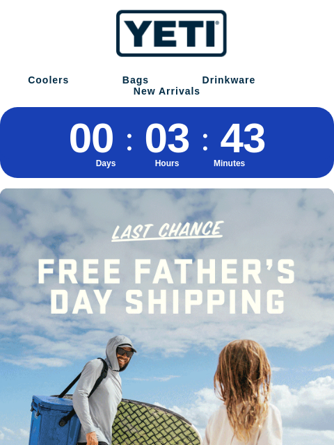 yeti newsletter: ENDS SOON: Free Father’s Day Shipping
